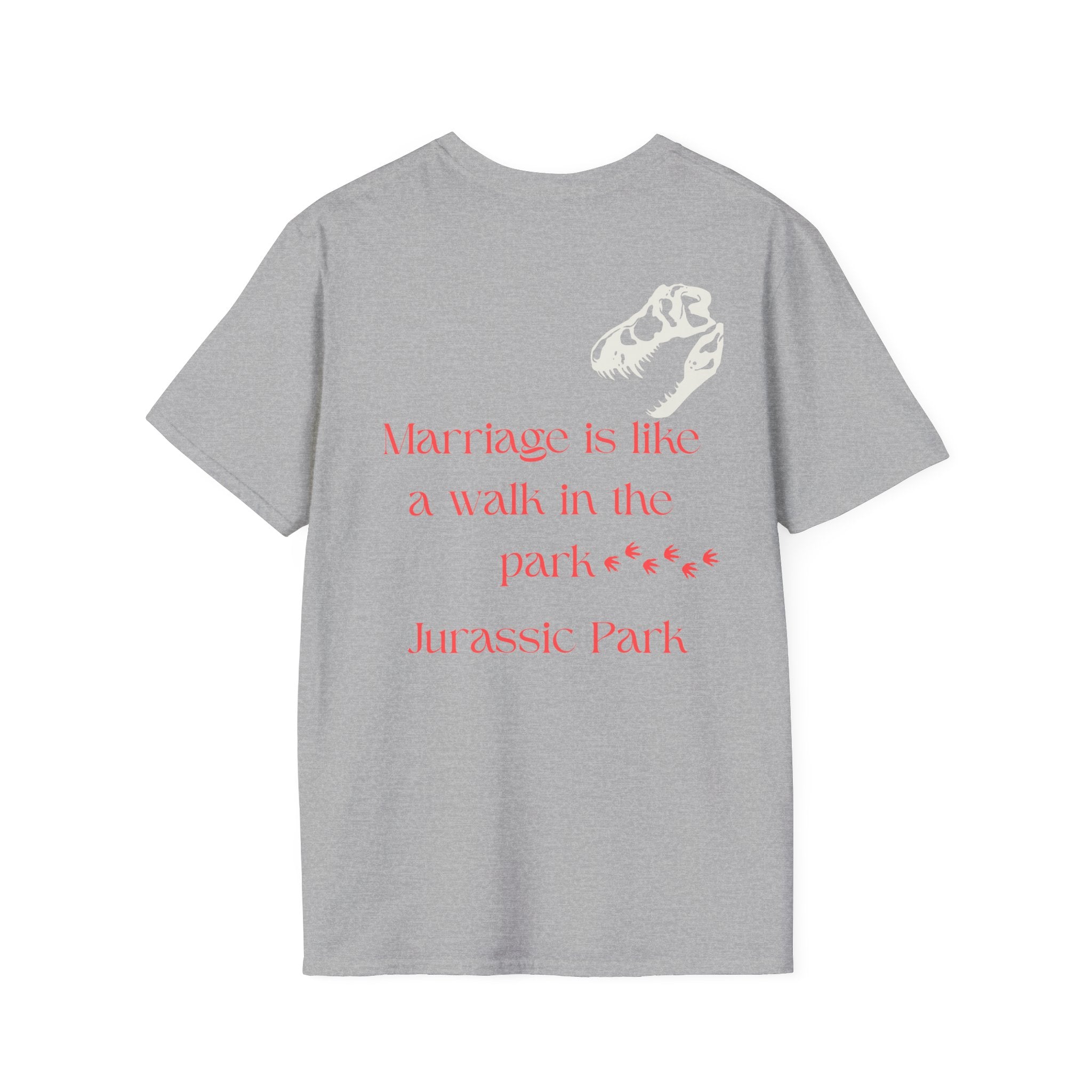 Marriage Is Like a Walk in the Park Jurassic Park T-Shirt | Number 31