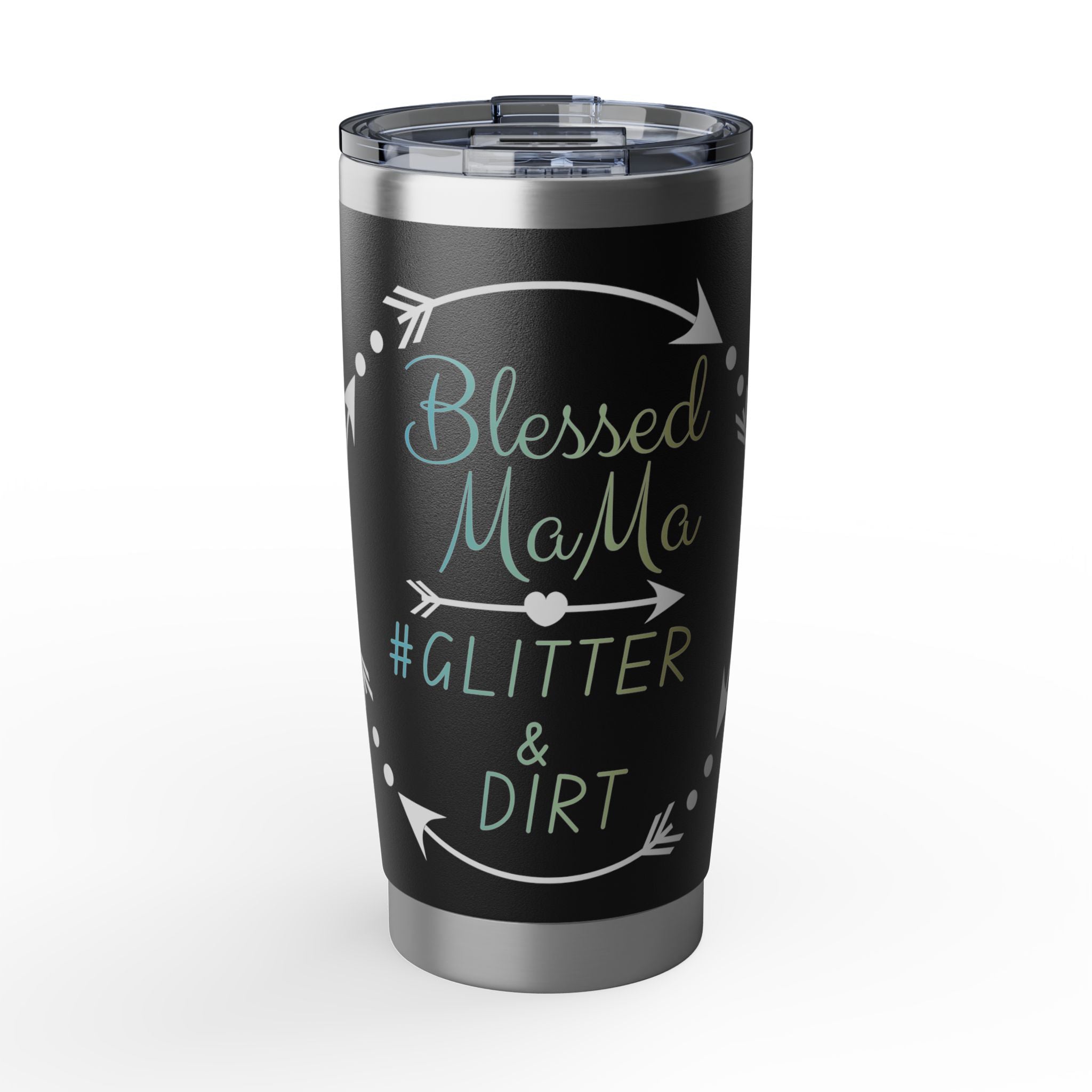 Blessed Mama Tumbler 20oz — "Blessed Mama #Glitter & Dirt" Stainless Travel Cup